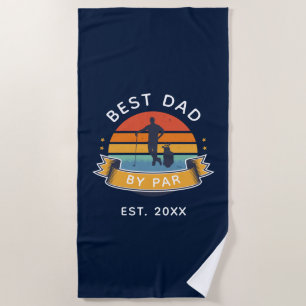 Best Dad By Par Fathers Day Golf Tour Custom Beach Towel