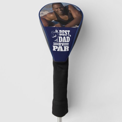 Best Dad by Par Fathers Day golfing blue Golf Head Cover