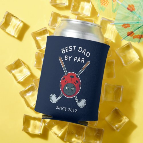 Best Dad By Par Fathers Day Golfing Bug Gag Can Cooler