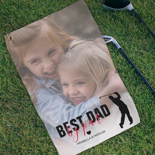 Best Dad By Par Fathers Day Photo Golf Towel