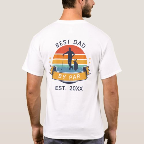 Best Dad By Par Fathers Day Sport Golfing Custom T_Shirt