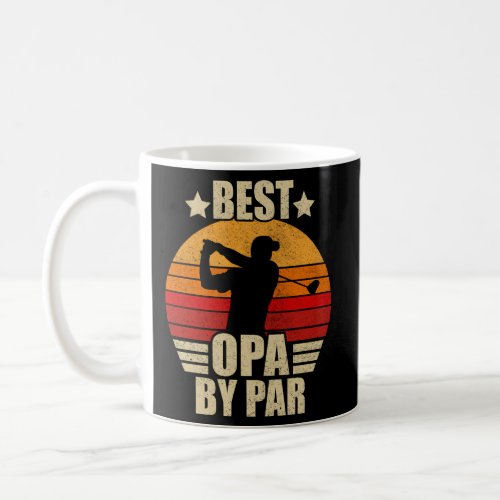 Best Dad By Par Fathers Day Ts For Opa Coffee Mug