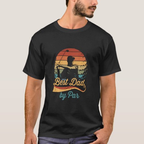 Best Dad By Par  For Father S Day Vintage Golf  T_Shirt