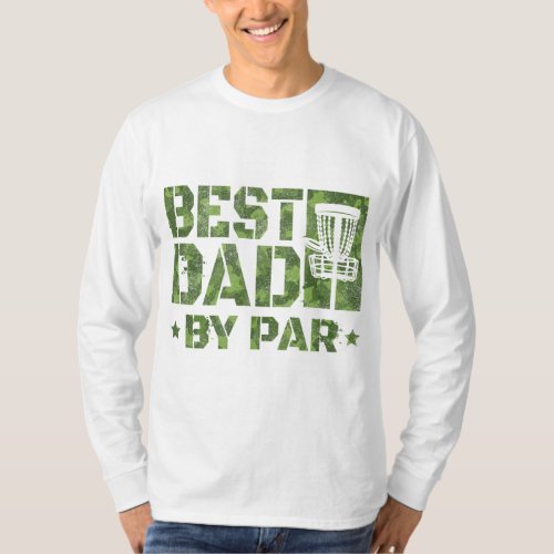 Best Dad By Par Funny Disc Golf Fathers Day T_Shirt