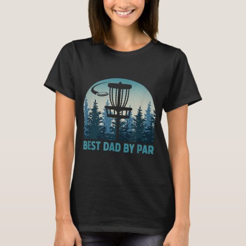 Best Dad By Par Funny Disc Golf Frisbee Golfer Fat T_Shirt