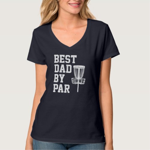 Best Dad By Par Funny Disc Golf Gift T_Shirt
