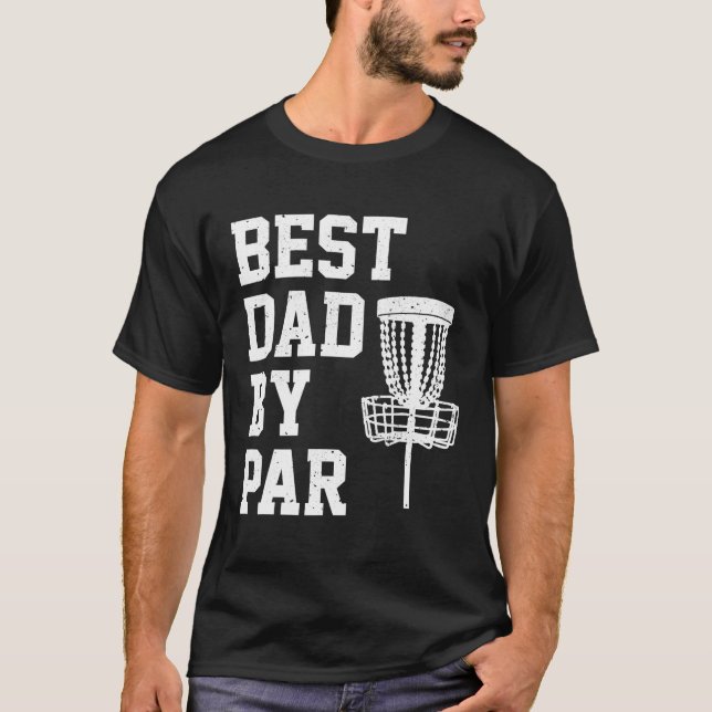Best Dad By Par Funny Disc Golf Gift T-Shirt (Front)