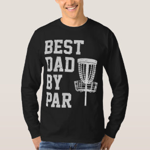 Best Dad By Par Funny Disc Golf Gift T-Shirt