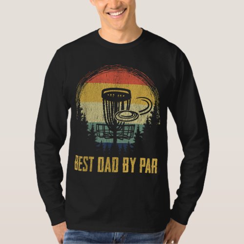 Best Dad By Par Funny Disc Golf Vintage Frisbee Fa T_Shirt