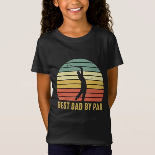 Best Dad By Par Funny Golf Gift For Men Fathers D T_Shirt