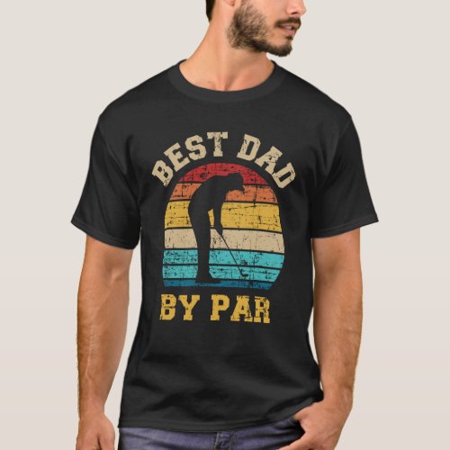 Best dad by par gift for golfer daddy fathers day T_Shirt