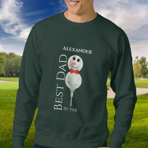 Best Dad by Par Golf Ball Snowman with Red tie Sweatshirt