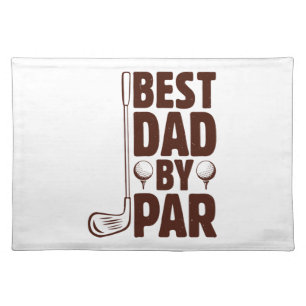 Best Dad By Par Golf Dad Cloth Placemat