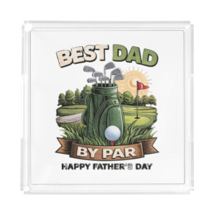 Best Dad By Par Golf Dad Funny Acrylic Tray