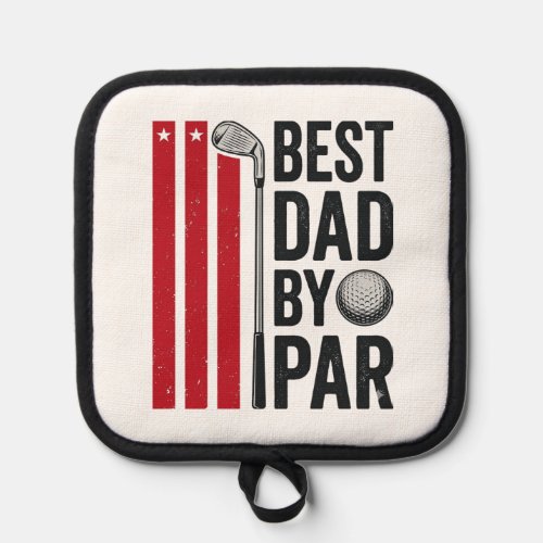 Best Dad By Par Golf Dad Vintage Design_1 Pot Holder