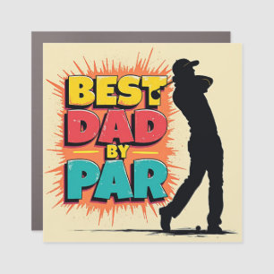 Best Dad by Par Golf Father's Day Art Car Magnet