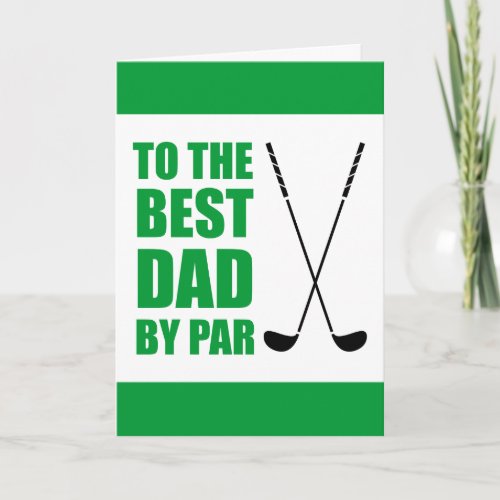 Best Dad By Par Golf Fathers Day Card