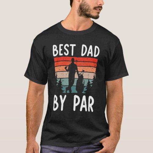 Best Dad By Par Golf Fathers Day  Tee