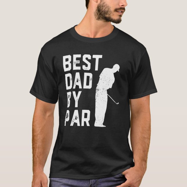 Best Dad By Par Golf   For Men  Father's Day T-Shirt (Front)