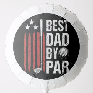 Best Dad By Par Golf Humor Balloon