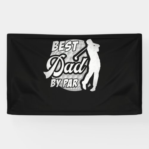 Best Dad By Par Golf Lover Fathers Day Banner