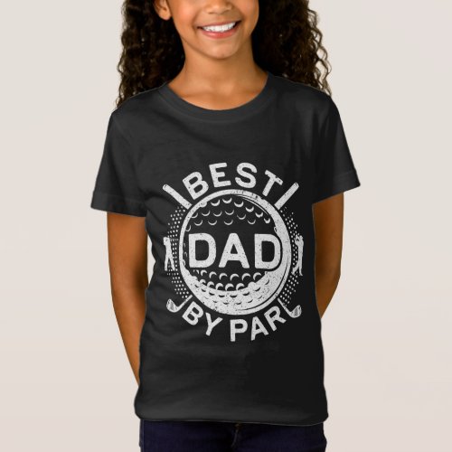 Best Dad By Par Golf Lover Fathers Day Gift T_Shirt