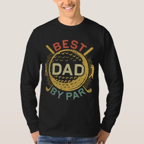 Best Dad By Par Golf Lover Fathers Day T_Shirt