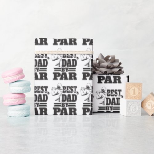Best Dad by Par golf lovers father gifts Wrapping Paper