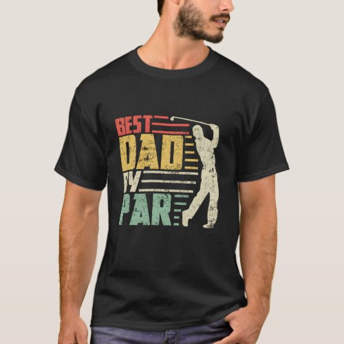 Best Dad By Par Golf Pun Fathers Day T_Shirt