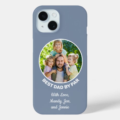 Best Dad By Par Golf Saying Custom Photo  iPhone 15 Case