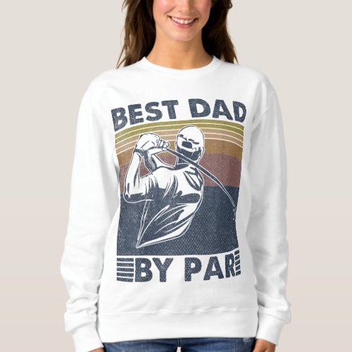 Best Dad By Par Golfer Golf Disc Golf Club Swing R Sweatshirt