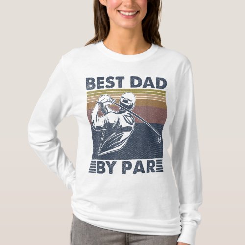 Best Dad By Par Golfer Golf Disc Golf Club Swing R T_Shirt