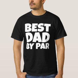 BEST DAD BY PAR GOLFER T-SHIRTS