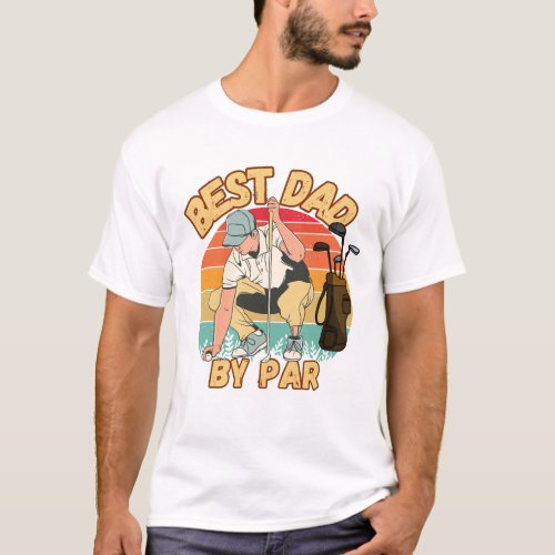 Best Dad By Par Golfing Fathers Day Golf Lover  T_Shirt