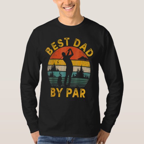 Best Dad By Par Golfing Fathers Day Golf T_Shirt