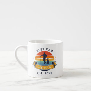 Best Dad By Par Golfing Fathers Day Sport Custom Espresso Cup