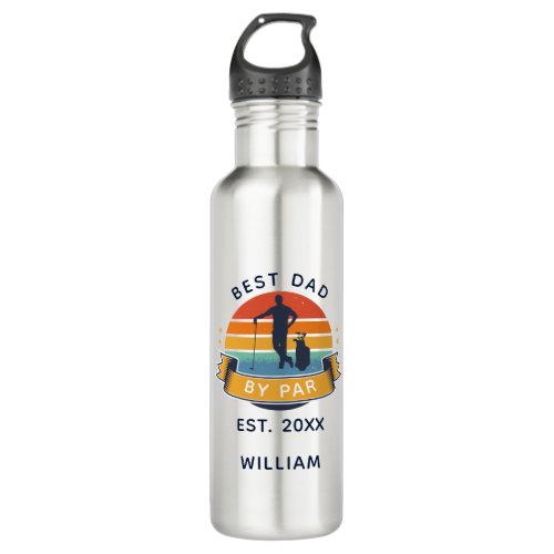 Best Dad By Par Golfing Gag Fathers Day Custom Stainless Steel Water Bottle