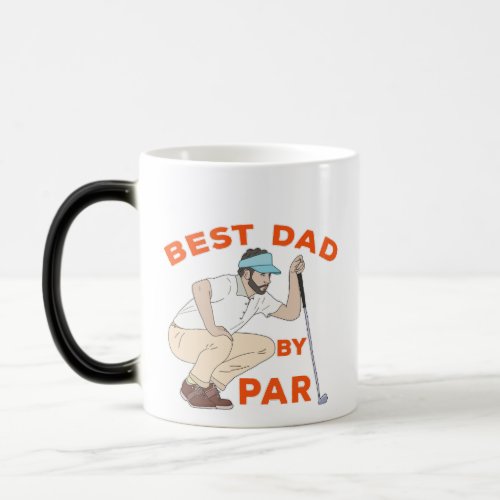 Best Dad By Par Magic Mug