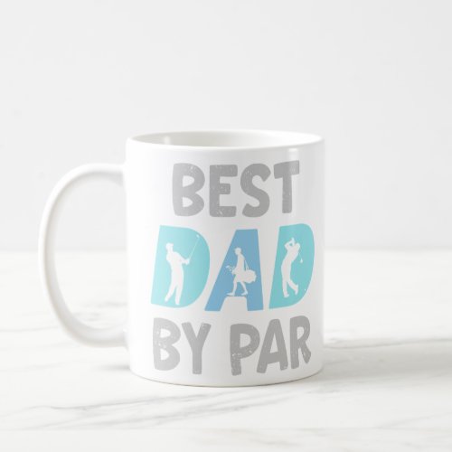Best Dad By Par Mens Funny Golf Gift  Coffee Mug