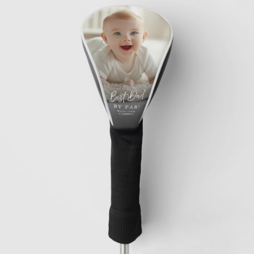 Best Dad By Par Modern Custom Photo Golf Head Cover