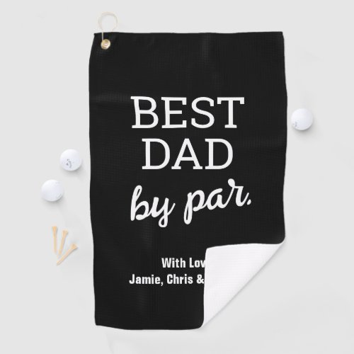 Best Dad by Par Modern Fathers day Custom Golf Towel