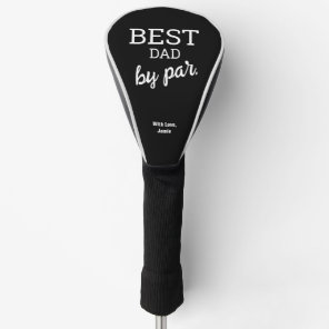 Best Dad by par Modern Typography Custom Name Golf Head Cover