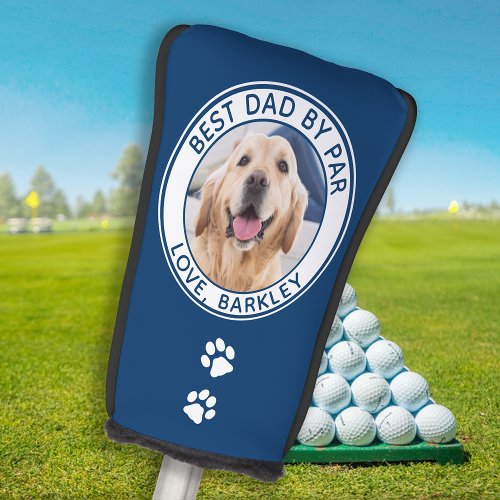 Best Dad By Par Personalized Pet Dog Photo Golf Head Cover