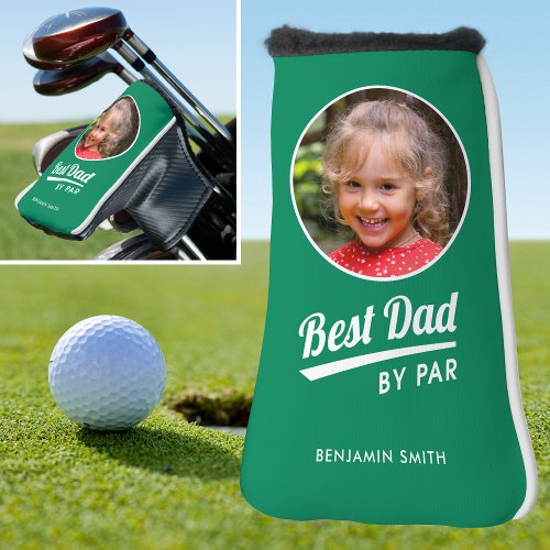 Best Dad By Par Personalized Photo Green Putter Golf Head Cover