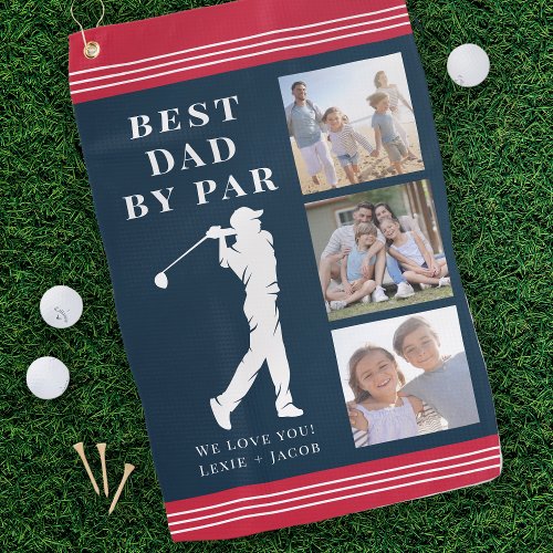 Best Dad by Par Photo Collage Fathers Day Golf Towel