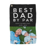 Best Dad By Par Photo Golf Father's Day Golf Towel Best Dad By Par Photo Golf Father's Day Golf Towel