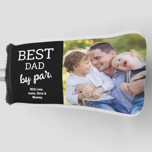 Best Dad by Par Photo Modern Fathers day Custom Golf Head Cover