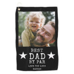 Best Dad by Par Photo Name Black And White Golf Towel Best Dad by Par Photo Name Black And White Golf Towel