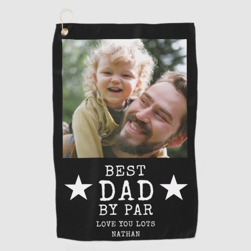Best Dad by Par Photo Name Black And White   Golf Towel