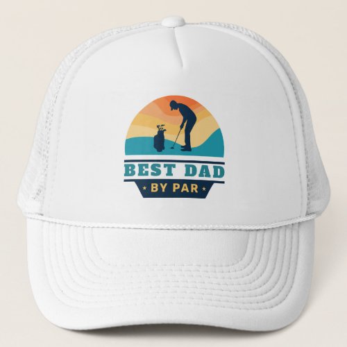 Best Dad By Par Retro Fathers Day Golf Lover Trucker Hat